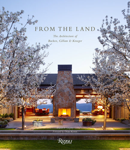 From the Land - The Architecture of Backen, Gillam & Kroeger