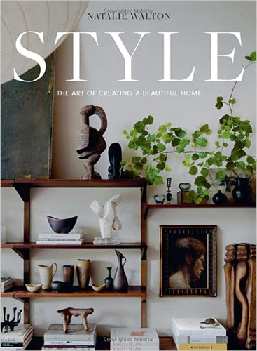 Style: Art of Creating a Beautiful Home